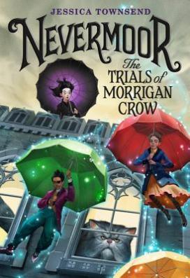 The Trials of Morrigan Crow Nevermoor Jessica Townsend