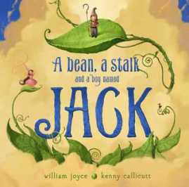 A Bean, a Stalk and a Boy Named Jack William Joyce