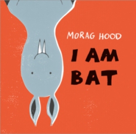 I Am Bat Morag Hood