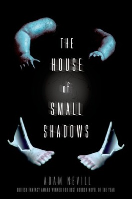 The House of Small Shadows Adam Nevill